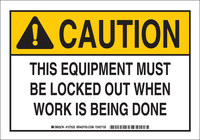 imagen de Brady Interior/exterior Aluminio Cartel de bloqueo 127530 - Texto Imprimido = CAUTION THIS EQUIPMENT MUST BE LOCKED OUT WHEN WORK IS BEING DONE - Inglés - Ancho 10 pulg. - Altura 7 pulg. - 754473-7587